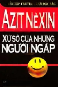 Xứ Sở Của Những Người Ngáp - Azit Nêxin