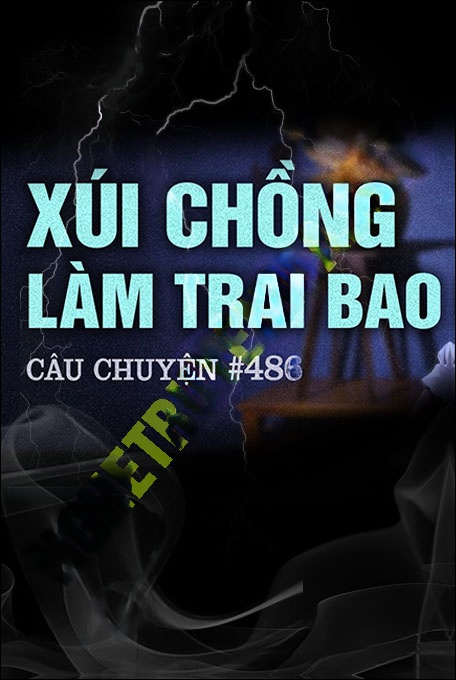 Xui Chồng Làm Trai Bao